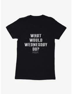 Television Wednesday What Would Wednesday Do? Womens T-Shirt