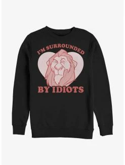 Online Exclusives Disney The Lion King I'm Surrounded By Idiots Valentine Sweatshirt
